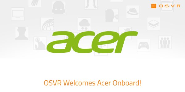 Acer присоединилась к OSVR, но пока не хочет создавать VR-устройства