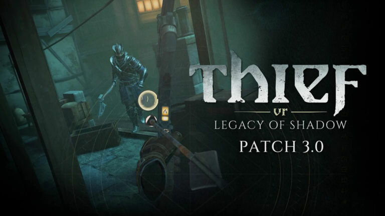 Патч 3.0 продолжил доработку Thief VR после релиза